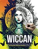 Wiccan: An Adult Coloring Book Filled With Images Of 50 Amazing Wiccan Images To Color!