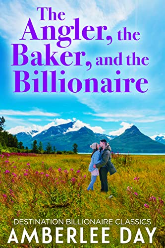 The Angler, the Baker, and the Billionaire (By: Amberlee Day) cover