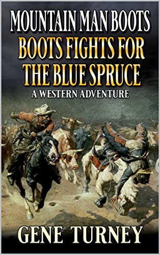 Mountain Man Boots: Boots Fights For The Blue Spruce book cover