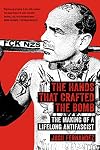 The Hands that Crafted the Bomb: The Making of a Lifelong Antifascist