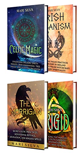 Celtic Spirituality: The Ultimate Guide to Druidry, Irish Paganism, Shamanism, the Morrigan, and Brigid