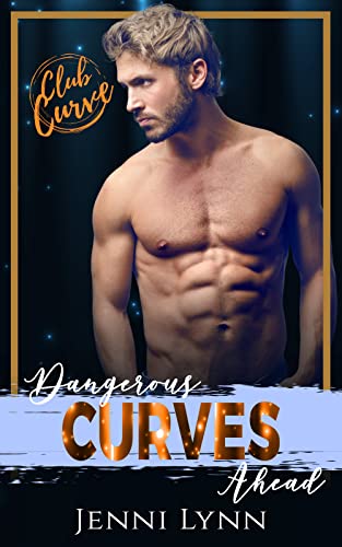 Dangerous Curves Ahead (By: Jennilynn Wyer) cover