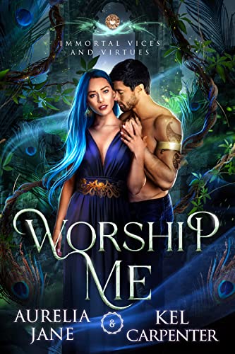 Worship Me (By: Kel Carpenter,Aurelia Jane) cover