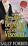 An Arranged Betrothal with a Scarred Viscount