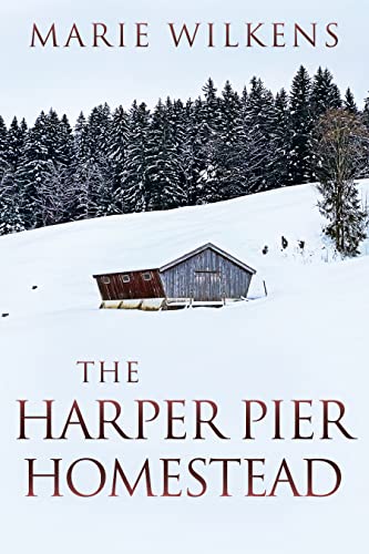 The Harper Pier Homestead (By: Marie Wilkens) cover