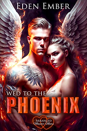 Wed to the Phoenix (By: Eden Ember) cover