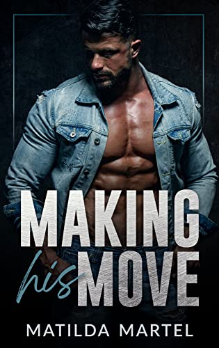 Making His Move (By: Matilda Martel) cover