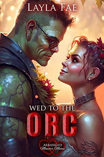 Wed to the Orc (By: Layla Fae) cover