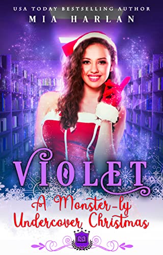 Violet: A Monster-ly Undercover Christmas (By: Mia Harlan) cover