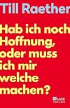 Hab ich noch Hoffnung, oder muss ich mir welche machen? (German Edition)