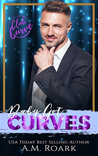 Baby Got Curves (By: A.M. Roark) cover