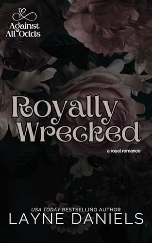 Royally Wrecked (By: Layne Daniels) cover