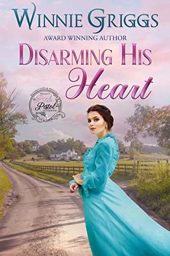 Disarming His Heart (By: Winnie Griggs) cover