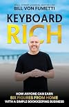 Keyboard Rich: How Anyone Can Earn Six Figures from Home with a Simple Bookkeeping Business