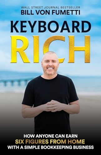 Keyboard Rich: How Anyone Can Earn Six Figures from Home with a Simple Bookkeeping Business
