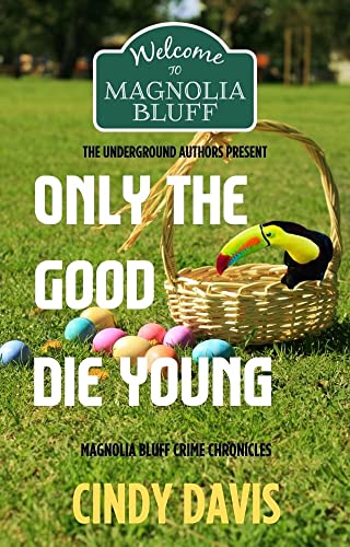 Only the Good Die Young (By: Cindy Davis) cover