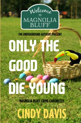 Only the Good Die Young (By: Cindy Davis,Rick Palmacci) cover