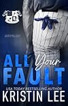 All Your Fault: A Steamy Off-Season College Romance (Campus Stallions)