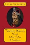 Tracking Dracula: Through Ireland, England & Transylvania