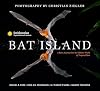 Bat Island: A Rare Journey into the Hidden World of Tropical Bats