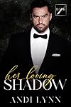Her Loving Shadow: Dark Hearts Mafia