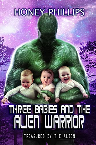 Three Babies and the Alien Warrior (By: Honey Phillips) cover
