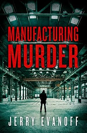 Manufacturing Murder (Sam Norris Murder Mystery Series Book 1)