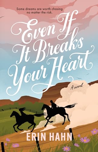 Even If It Breaks Your Heart book cover