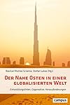 Der Nahe Osten in einer globalisierten Welt: Entwicklungslinien, Gegensätze, Herausforderungen