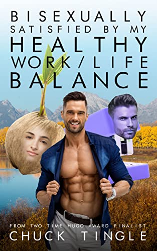 Bisexually Satisfied By My Healthy Work/Life Balance book cover