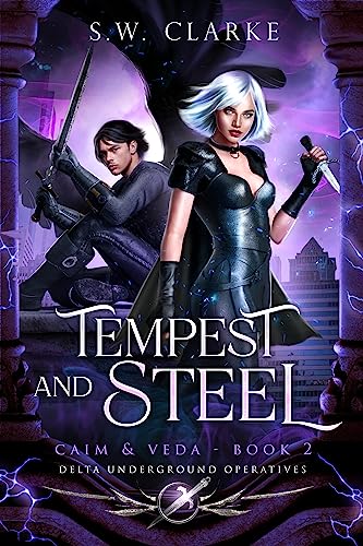 Tempest and Steel (By: S.W. Clarke) cover