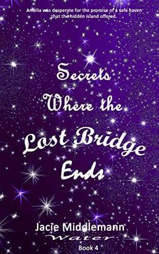 Secrets Where the Lost Bridge Ends - Book 4 book cover