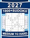 1000+ Sudoku Puzzles for Adults: Medium to Hard Sudoku Puzzles with Detailed Step-by-step Solutions and Hints When You Get Stuck (Fun Adult Activity Books)