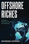 Offshore Riches: A Guide to Recession-proofing Your Business