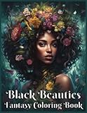 Black Beauties Fantasy Coloring Book for Black Women: 50 Portraits of Black and Brown Ladies in Nature with Flowers and Various Hairstyles Celebrating ... and Girls. Excellent Gift for Relaxation!