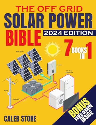 Cover of The Off Grid Solar Power Bible: [7 in 1] Easy Illustrated DIY Guide + VIDEO COURSE to Safely Install and Maintain your Own Blackout-Free System. Go from Zero Know-How to Zero Electricity Bills.