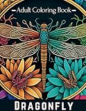 Dragonfly: Adult Coloring Book With 50 Fine Line Grayscale Magical Drawing Images For Relaxation and Stress Relief (Dragonfly Adult Coloring Book For Stress Relief and Relaxation)