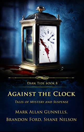 Against the Clock (By: Brandon Ford,Mark Allan Gunnells,Shane Nelson) cover