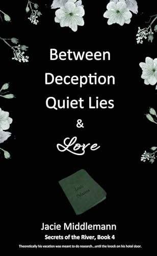 Between Deception, Quiet Lies & Love book cover