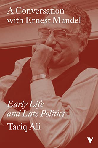 A Conversation with Ernest Mandel: Early Life and Late Politics book cover