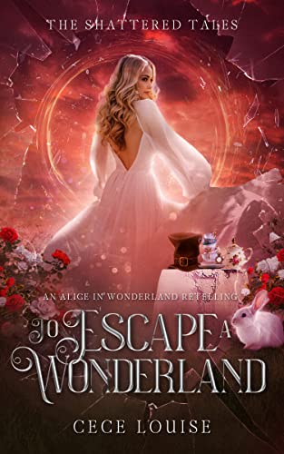 To Escape a Wonderland (By: Cece Louise) cover