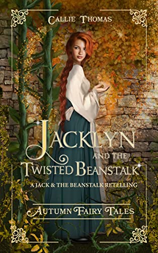 Jacklyn and the Twisted Beanstalk (By: Callie Thomas) cover