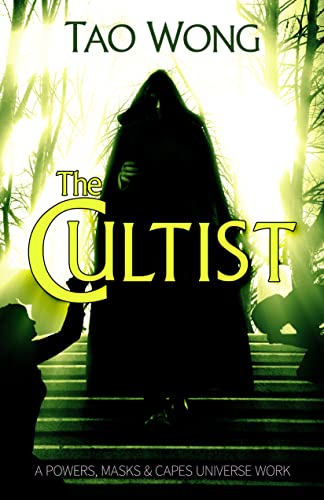 The Cultist: A Powers, Masks and Capes Universe Novelette cover