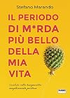 Il periodo di m*rda più bello della mia vita. Qualche volta bisognerebbe semplicemente perdersi