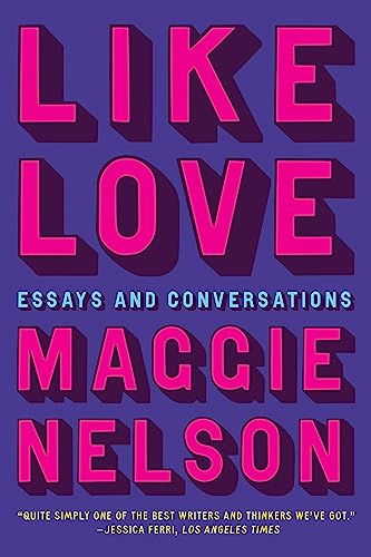 Like Love: Essays and Conversations book cover