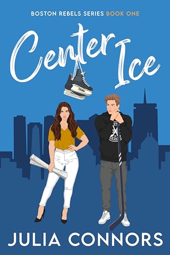 Cover of Center Ice (Boston Rebels Book 1)