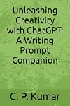 Unleashing Creativity with ChatGPT: A Writing Prompt Companion