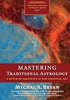 Mastering Traditional Astrology: A Depth of Beginning in the Celestial Art