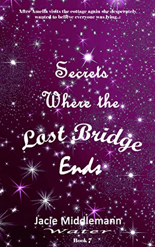 Secrets Where the Lost Bridge Ends - Book 7 book cover