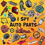 I Spy Auto Parts: ABC Picture Puzzles Book For Future Race Car Drivers | Car Parts Book For Kids, Children, Boys, 2-5 Years Old